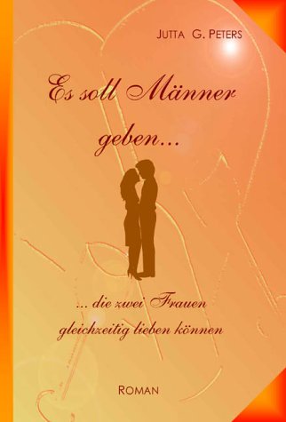 Es soll Männer geben ... die zwei Frauen gleichzeitig book