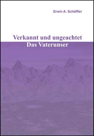 Verkannt und ungeachtet: Das Vaterunser Books