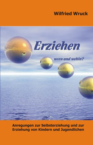 Erziehen, wozu und wohin Self-help