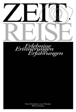 Zeitreise. Erlebnisse, Erinnerungen, Erfahrungen Contemporary literature