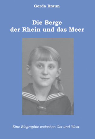 Die Berge, der Rhein und das Meer: Eine Biographie zwischen Ost und West Books