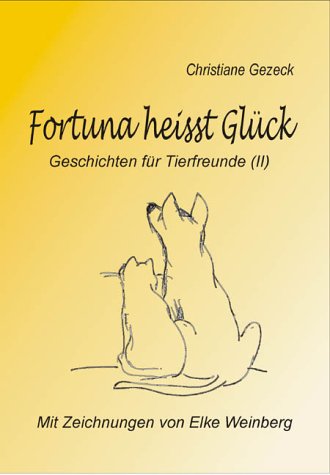 Fortuna heißt Glück. Geschichten für Tierfreunde (II) Books