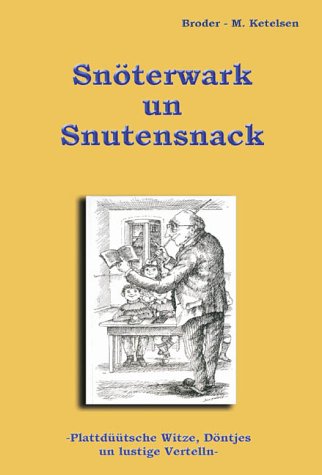 Snöterwark un Snutensnack: Plattdüütsche Witze, Döntjes un lustige Vertelln Humour & Satire
