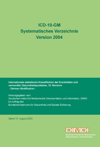 ICD-10-GM - Systematisches Verzeichnis. Internationale statistische Klassifikation der Krankheiten und verwandter Gesundheitsprobleme, 10. Revision - ... der Klassifikation im Gesundheitswesen. Medicine