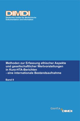 Methoden zur Erfassung ethischer Aspekte und gesellschaftlicher Wertvorstellungen in Kurz-HTA-Berichten. Band 9 Books