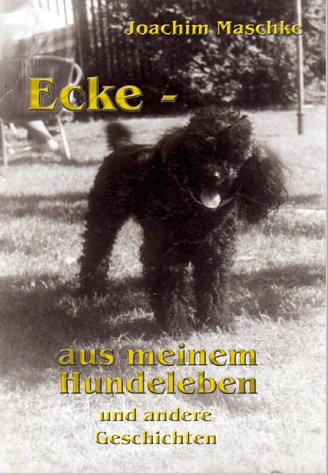 Ecke - aus meinem Hundeleben und andere Geschichten Books