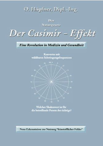 Der Casimir-Effekt. Eine Revolution in Medizin und Gesundheit! Books