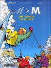 M & M, Bd.4, Drei Spione im Schnee: Band 4: Drei Spione im Schnee Manga