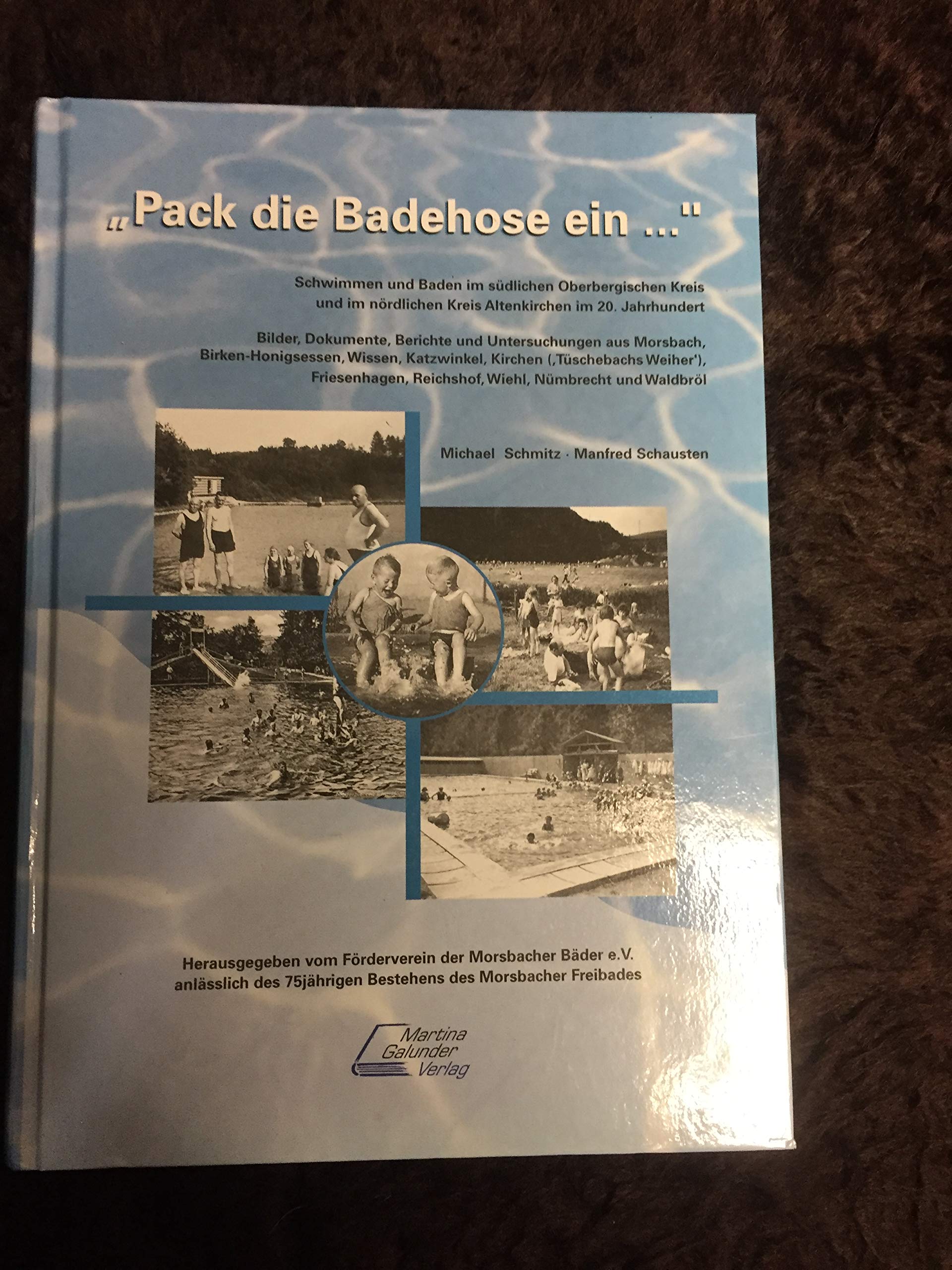Pack die Badehose ein...: Schwimmen und Baden im südlichen Oberbergischen Kreis und im nördlichen Kreis Altenkirchen im 20. Jahrhundert Books