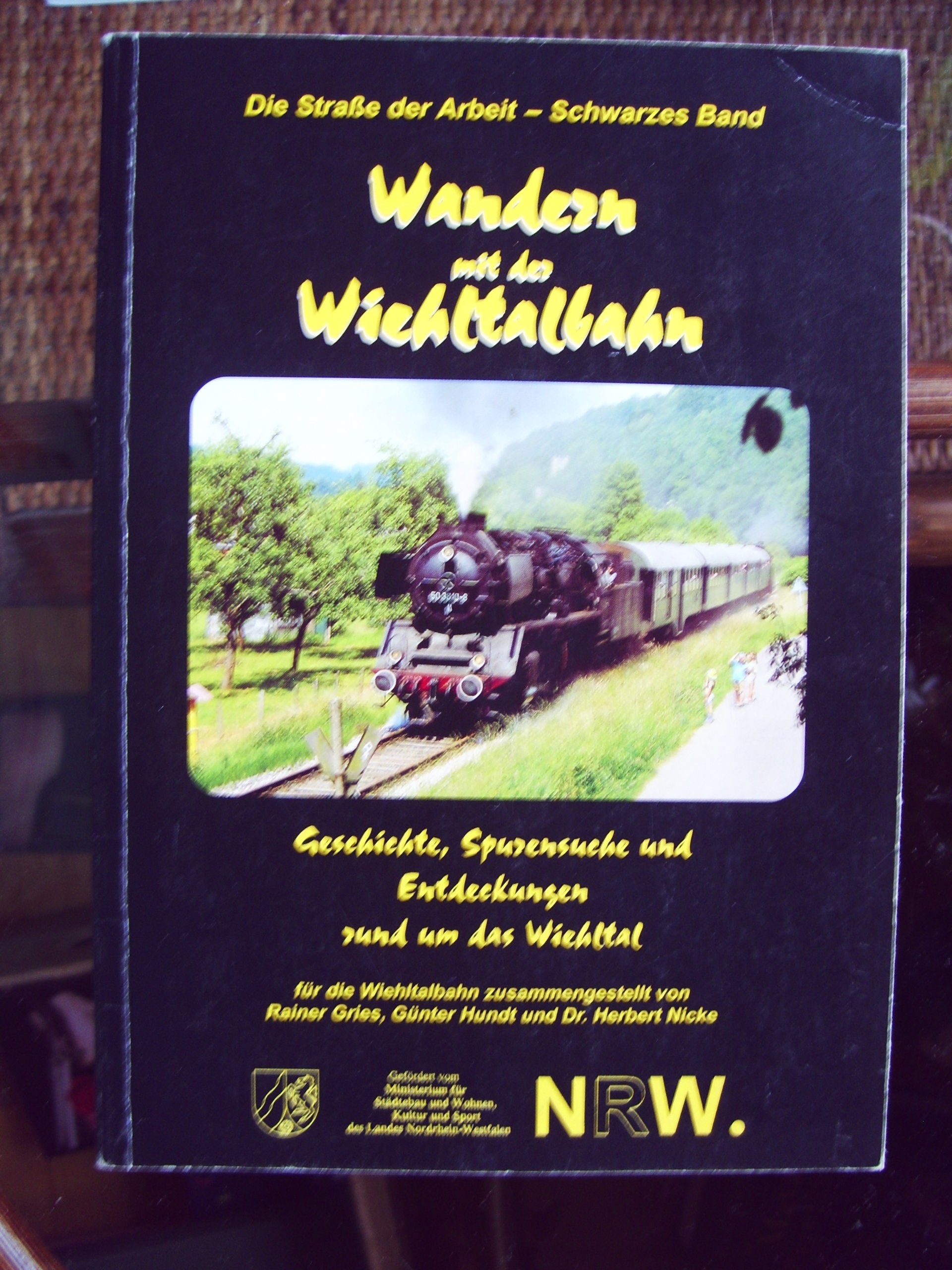 Wandern mit der Wiehltalbahn: Geschichte, Spurensuche und Entdeckungen rund um das Wiehltal (Die Strasse der Arbeit (Schwarzes Band)) Books