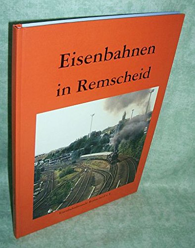 Eisenbahnen in Remscheid: Eine Fotodokumentation Books