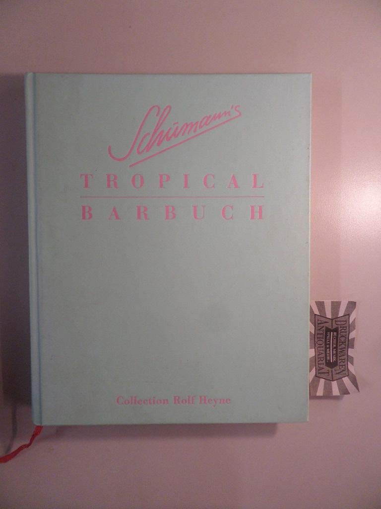 Schumann's Tropical Barbuch: Drinks & Stories: Drinks und Stories Leisure, Home & Garden