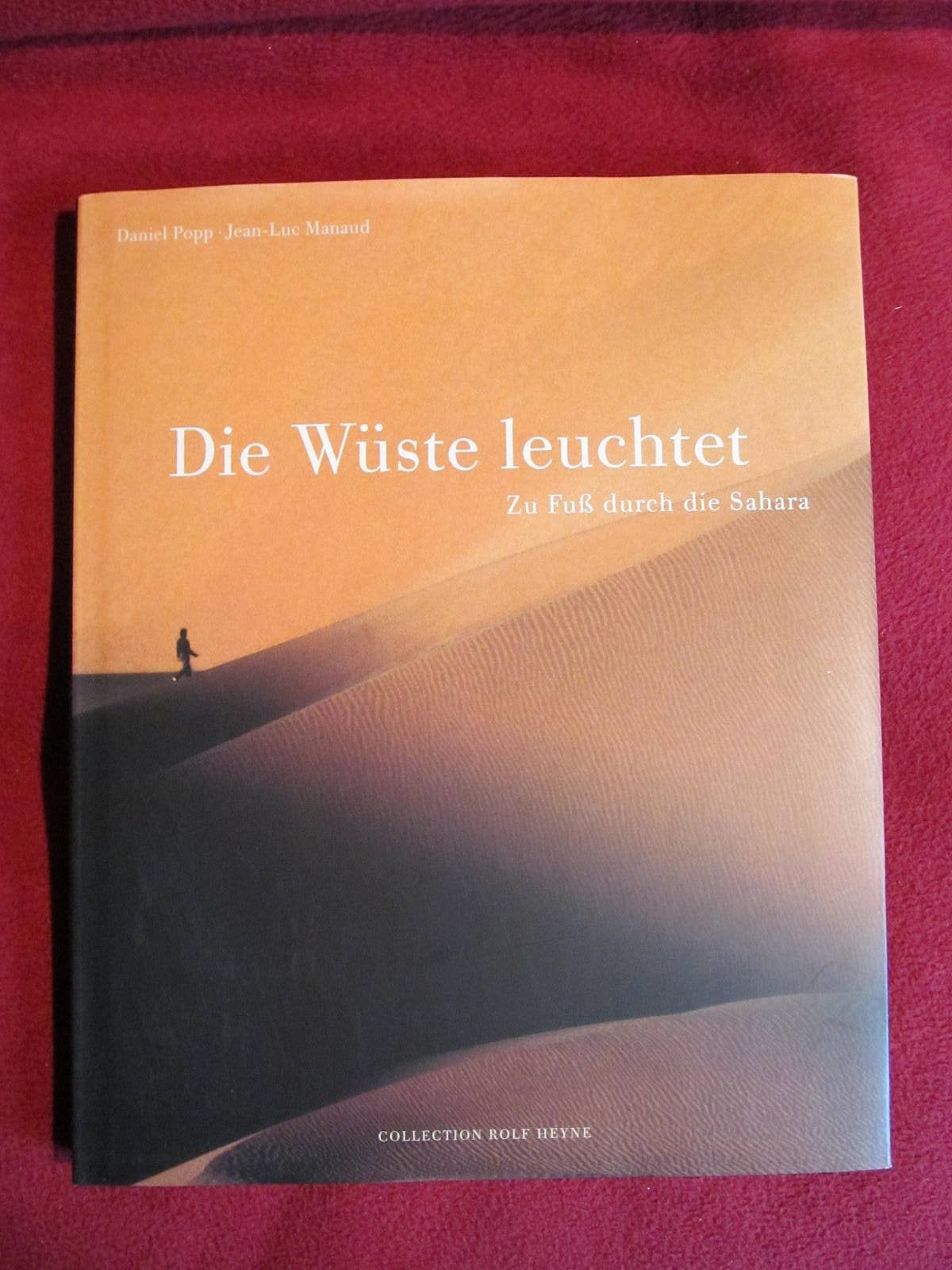 Die Wüste leuchtet. Zu Fuß durch die Sahara. Travel