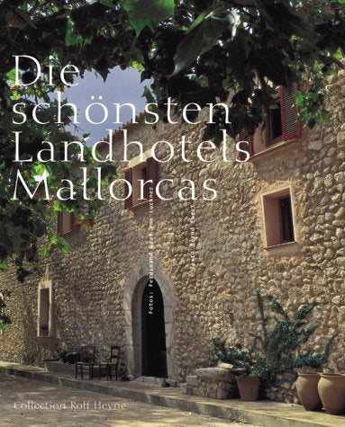 Die schönsten Landhotels Mallorcas Leisure, Home & Garden