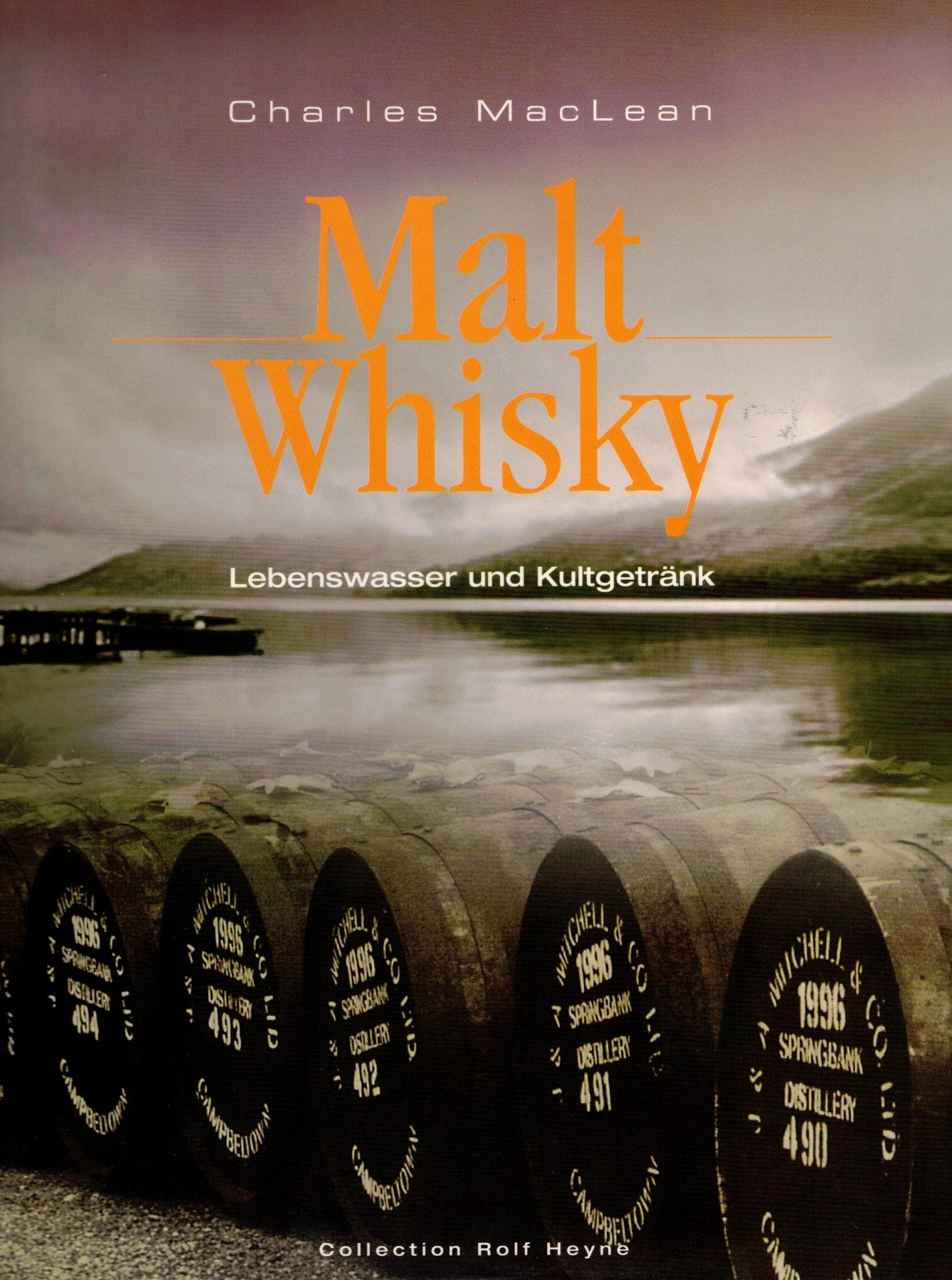 Malt Whisky: Lebenswasser und Kultgetränk Cooking & Enjoying