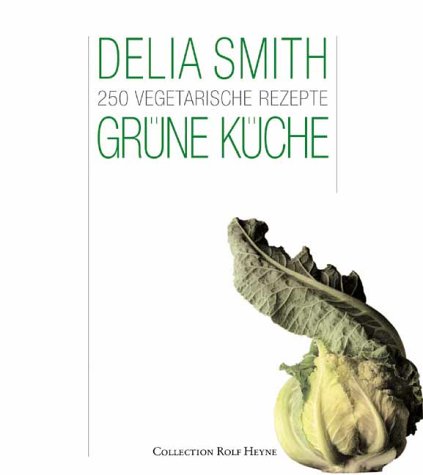 Grüne Küche: 250 vegetarische Rezepte Health, Nutrition & Fitness