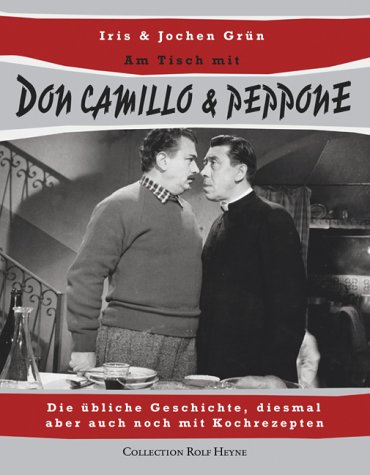 Am Tisch mit Don Camillo & Peppone. Die übliche Geschichte, diesmal aber noch mit über 40 Rezepten Cooking & Enjoying