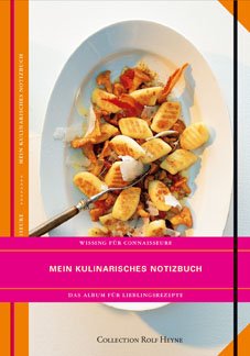 Mein kulinarisches Notizbuch - Lieblingsrezepte: Wissing für Connaisseure Books