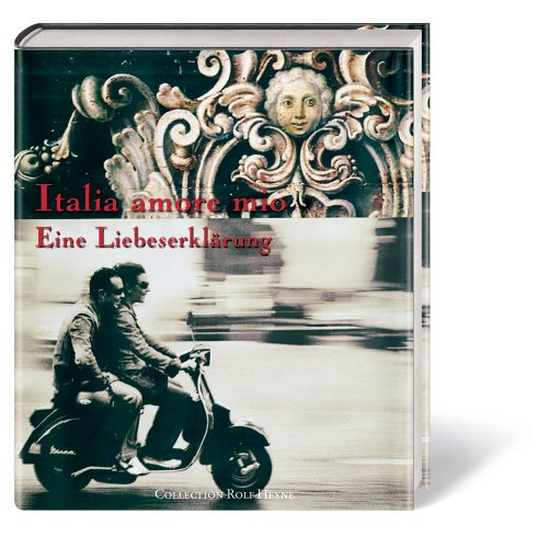 Italia Amore Mio: Eine Liebeserklärung Leisure, Home & Garden