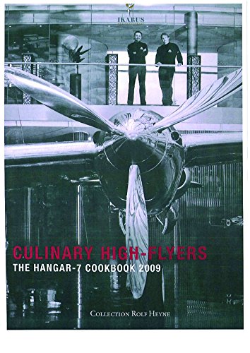 Culinary High-Flyers. The Hangar-7 Cookbook 2009 Books