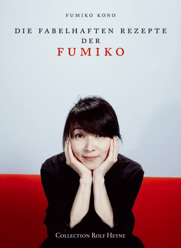 Die fabelhaften Rezepte der Fumiko Cooking & Enjoying