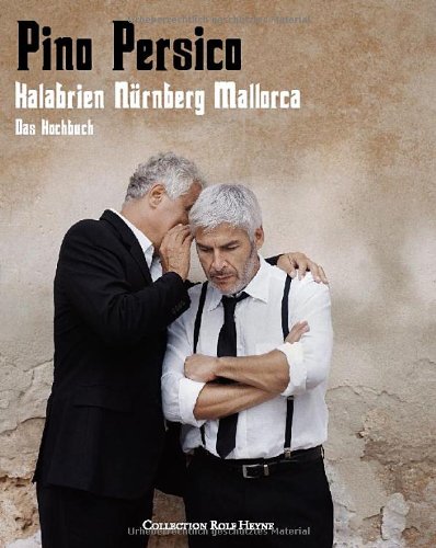 Pino Persico. Das Kochbuch: Kalabrien.Nürnberg. Mallorca Cooking & Enjoying