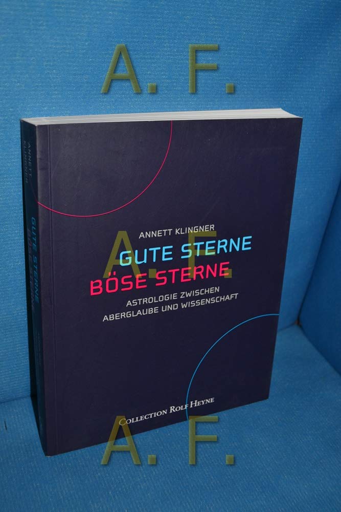 Gute Sterne, Böse Sterne. Astrologie zwischen Aberglaube und Wissenschaft. Books