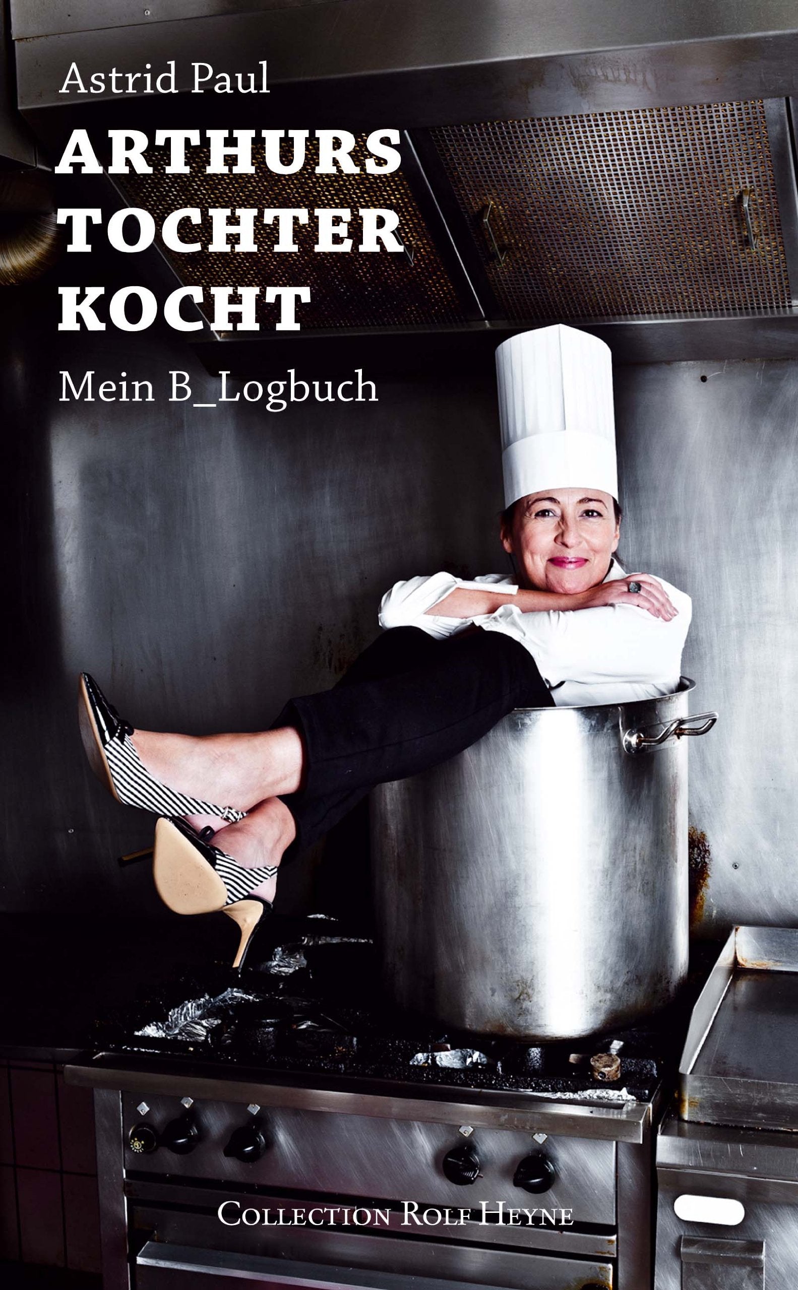 Arthurs Tochter kocht: Mein B_Logbuch Cooking & Enjoying