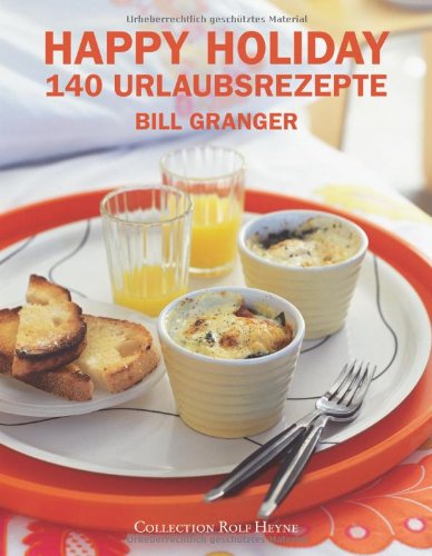 Happy Holiday. 140 Urlaubsrezepte book