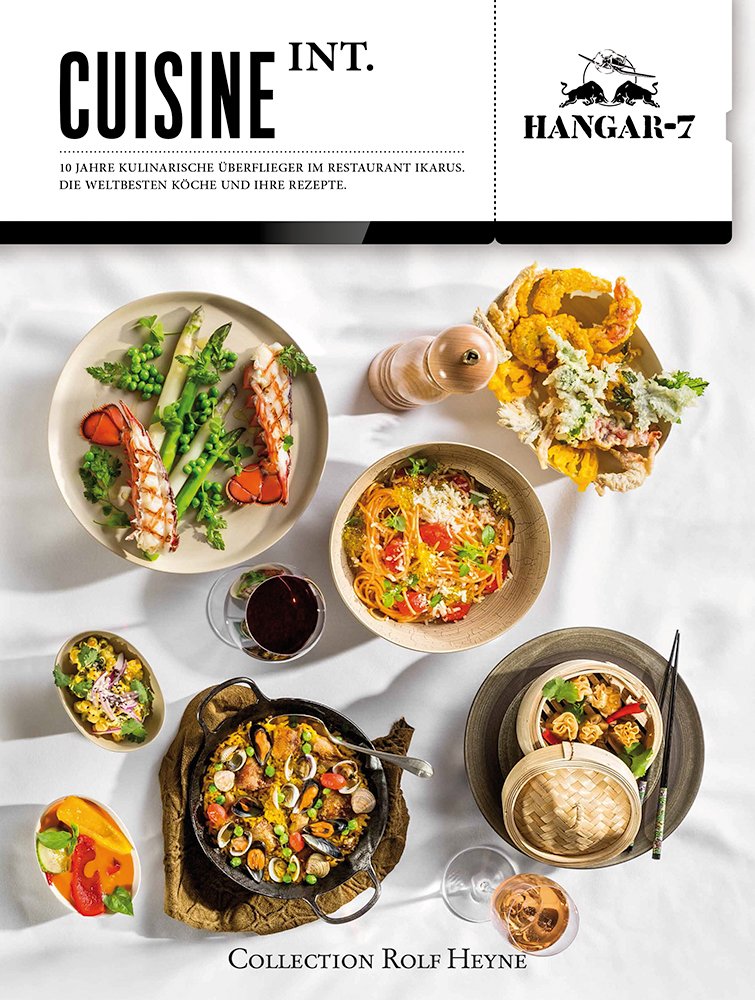 Cuisine Int.: Zehn Jahre kulinarische Überflieger im Restaurant Ikarus. Die weltbesten Köche und ihre Rezepte Leisure, Home & Garden