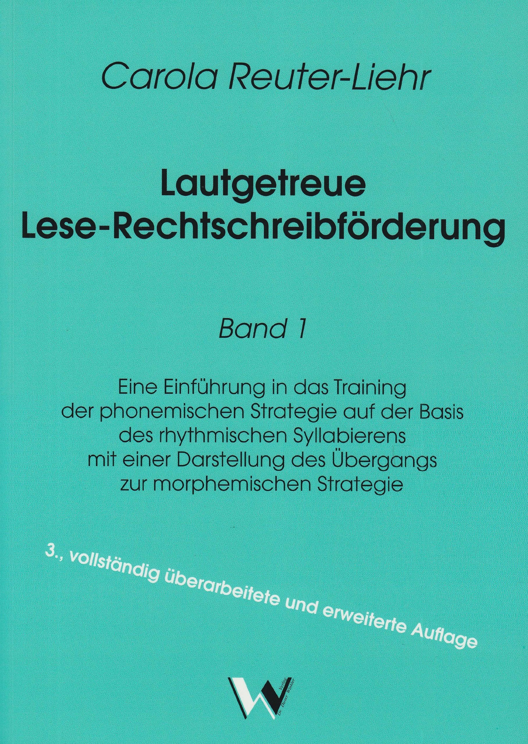 Lautgetreue Lese-Rechtschreibförderung / Band 1: Eine Einführung in das Training der phonemischen Strategie auf der Basis des rhythmischen ... des Übergangs zur morphemischen Strategie Learning & Reference