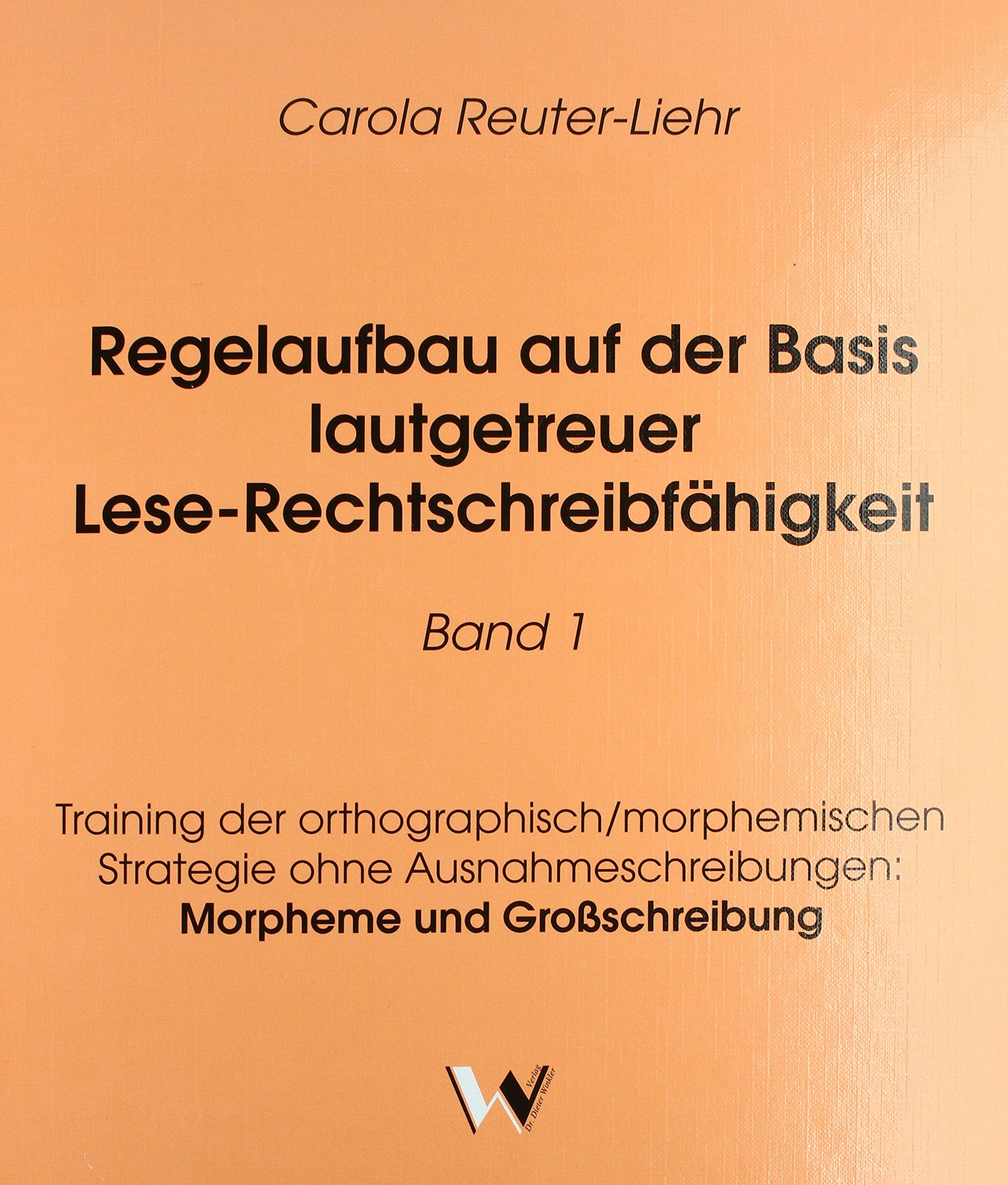 Regelaufbau auf der Basis lautgetreuer Lese-Rechtschreibfähigkeit Band 1: Training der orthographisch/morphemischen Strategie ohne Ausnahmeschreibungen: Morpheme und Großschreibung Parents & Children