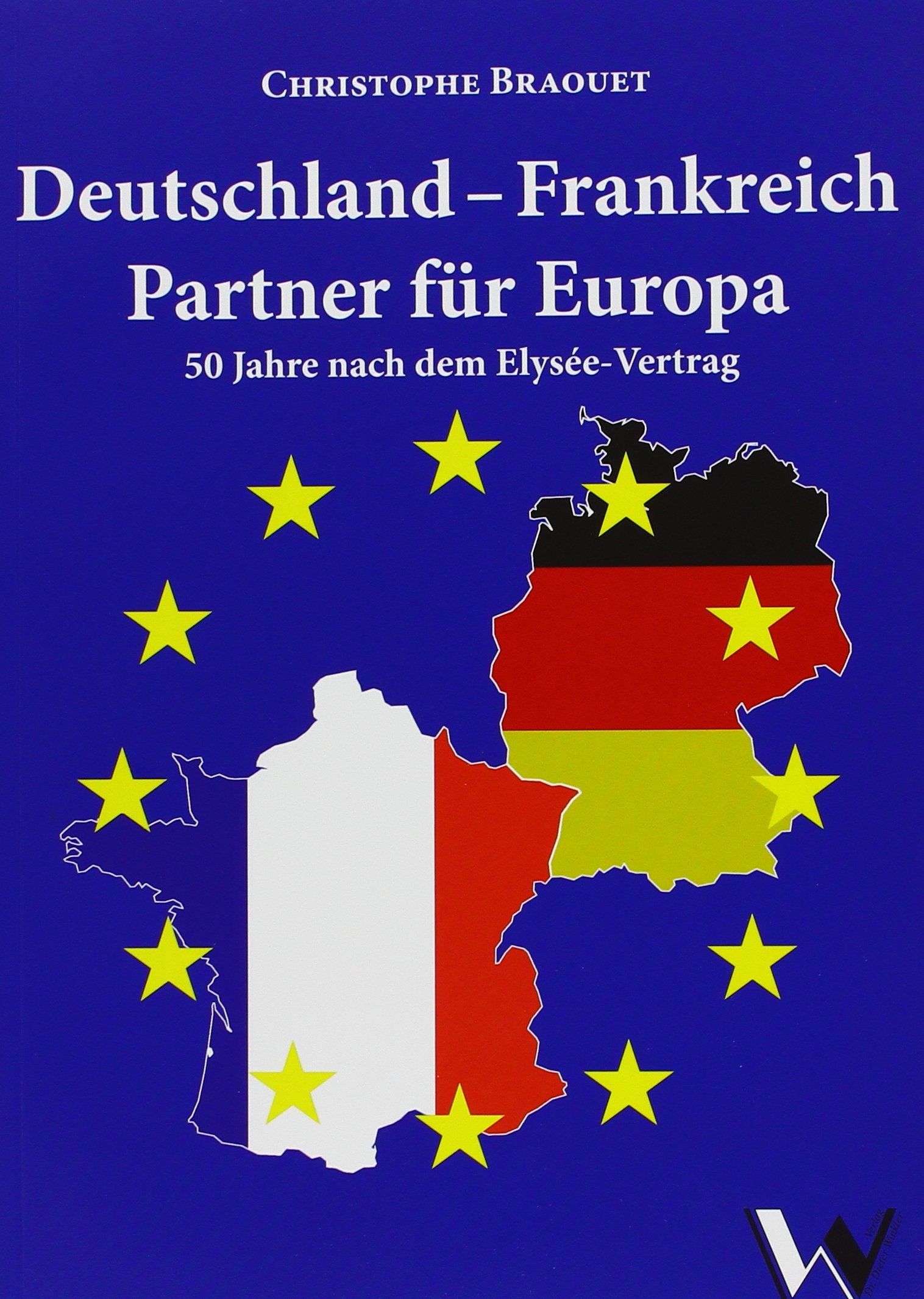 Deutschland - Frankreich: Partner für Europa: 50 Jahre nach dem Elysée-Vertrag Law