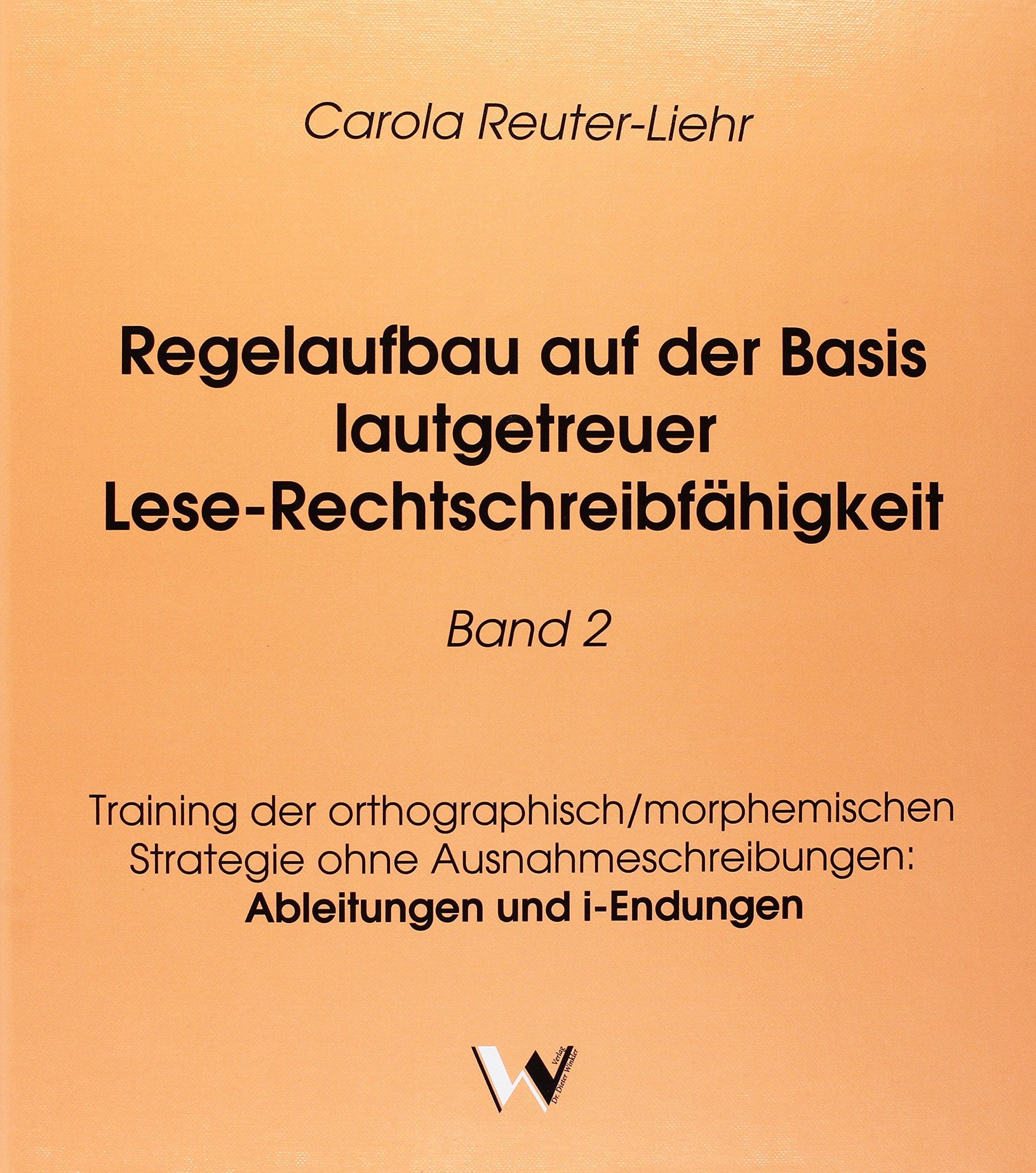 Regelaufbau auf der Basis lautgetreuer Lese-Rechtschreibfähigkeit Band 2: Training der orthographisch/morphemischen Strategie ohne Ausnahmeschreibungen: Ableitungen und i-Endungen Parents & Children