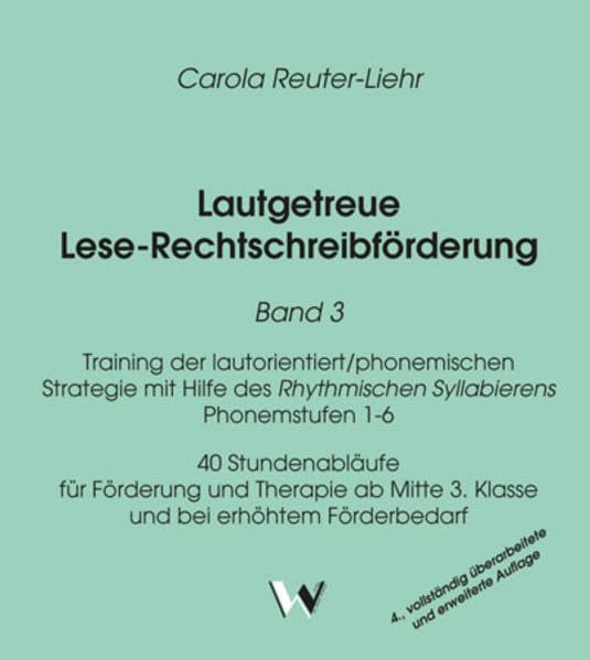 Lautgetreue Lese-Rechtschreibförderung / Lautgetreue Lese-Rechtschreibförderung Band 3: Training der lautorientiert/phonemischen Strategie mit Hilfe ... Mitte 3. Klasseund bei erhöhtem Förderbedarf Learning & Reference