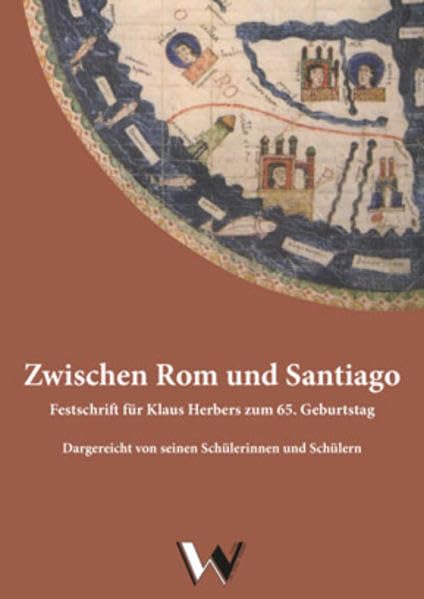 Zwischen Rom und Santiago: Festschrift für Klaus Herbers zu seinem 65. Geburtstag Books