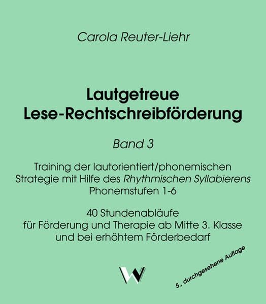 Lautgetreue Lese-Rechtschreibförderung Band 3: Training der lautorientiert/phonemischen Strategie mit Hilfe des Rhythmischen Syllabierens Phonemstufen ... Mitte 3. Klasse und bei erhöhtem Förderbedarf Books