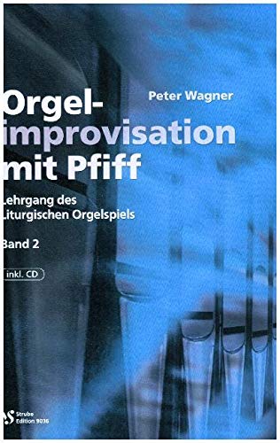 Orgelimprovisation mit Pfiff Band 2: Lehrgang des Liturgischen Orgelspiels Sheet Music