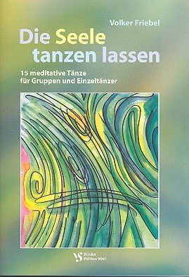 Die Seele tanzen lassen: 15 meditative Tänze für Gruppen und Einzeltänzer. Mit CD. Sheet Music