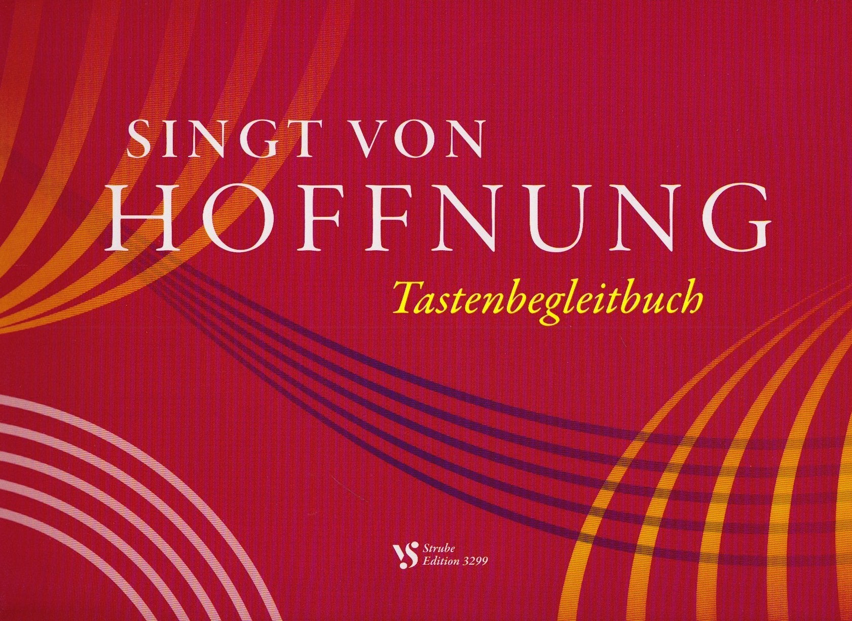 Singt von Hoffnung, Das Tastenbegleitbuch: Neue Lieder für die Gemeinde. Herausgegeben von der Evangelisch-Lutherischen Landeskirche Sachsens Film, Art & Culture
