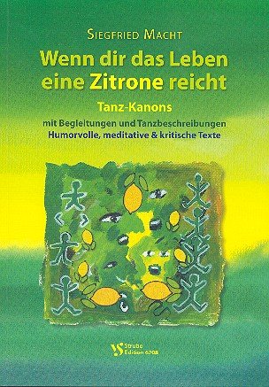 Wenn dir das Leben eine Zitrone reicht (+CD): Tanzkanons mit Begleitungen Music