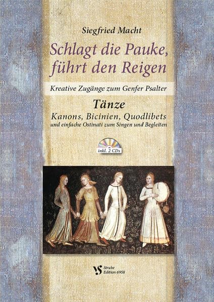 Schlagt die Pauke, führt den Reigen: Kreative Zugänge zum Genfer Psalter Religion & Esotericism