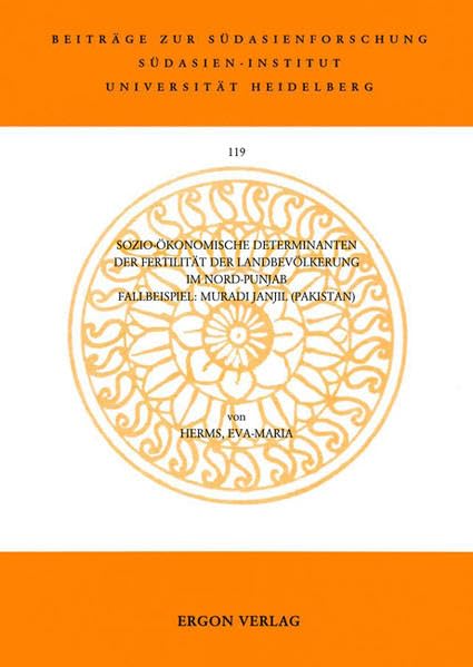 Sozio-ökonomische Determinanten der Fertilität der Landbevölkerung im Nord-Punjab: Fallbeispiel: Muradi Janjil (Pakistan) (Beiträge zur Südasienforschung - BSAF, Band 119) Religion & Esotericism