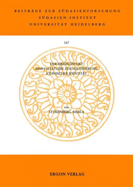 Der Sikh-Konflikt: Eine Fallstudie zur Politisierung ethnischer Identität (Beiträge zur Südasienforschung - BSAF, Band 167) Religion & Esotericism