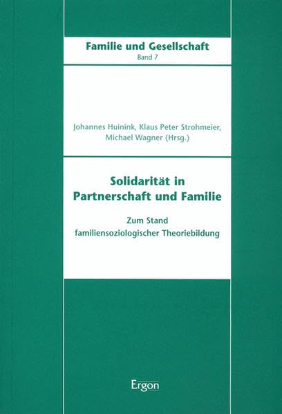 Solidarität in Partnerschaft und Familie: Zum Stand familiensoziologischer Theoriebildung (Familie und Gesellschaft) Law