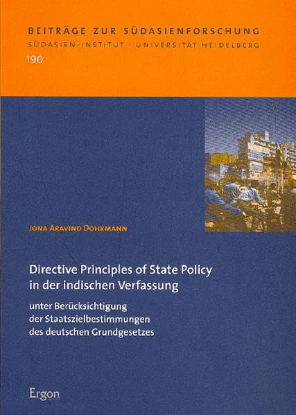 Directive Principles of State Policy in der indischen Verfassung unter Berücksichtigung der Staatszielbestimmungen des deutschen Grundgesetz: Diss. ... zur Südasienforschung - BSAF, Band 190) Law
