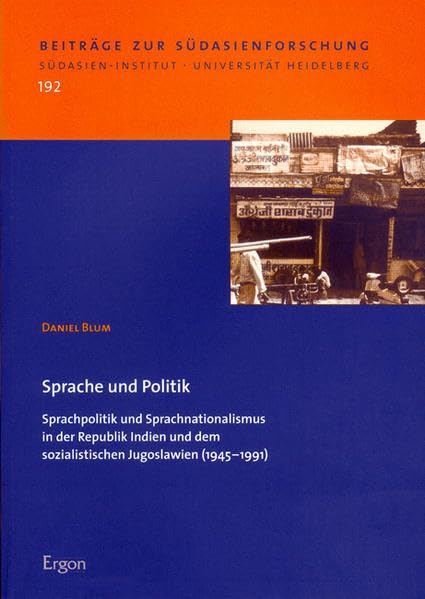 Sprache und Politik: Sprachpolitik und Sprachnationalismus in der Republik Indien und dem sozialistischen Indien (1945-1991) (Beiträge zur Südasienforschung - BSAF, Band 192) Contemporary literature Books