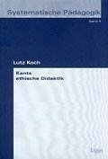 Kants ethische Didaktik (Systematische Pädagogik) Politics & History
