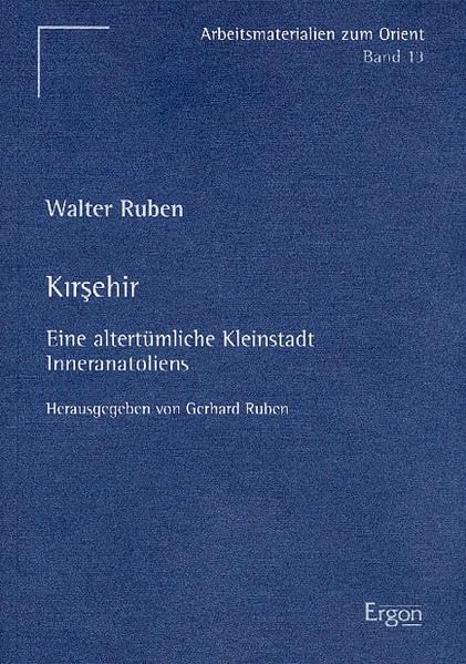 Kirsehir: Eine altertümliche Kleinstadt Inneranatoliens (Arbeitsmaterialien zum Orient, Band 13) Law
