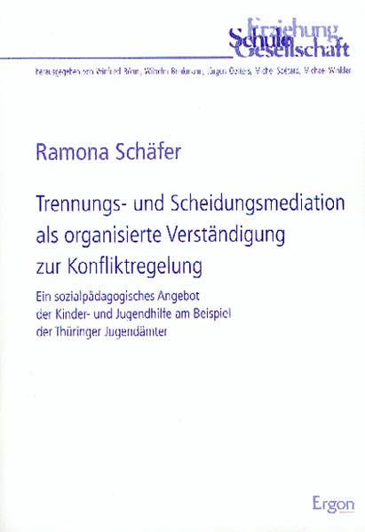 Trennungs- und Scheidungsmediation als organisierte Verständigung zur Konfliktregelung Social Sciences